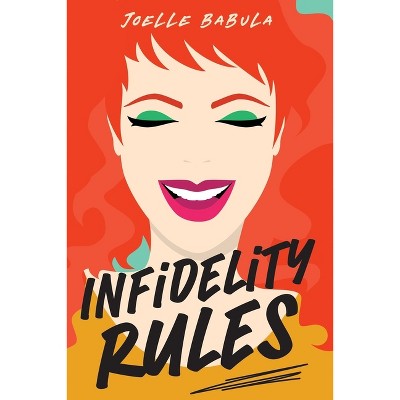 Infidelity Rules - by  Joelle Babula (Paperback)