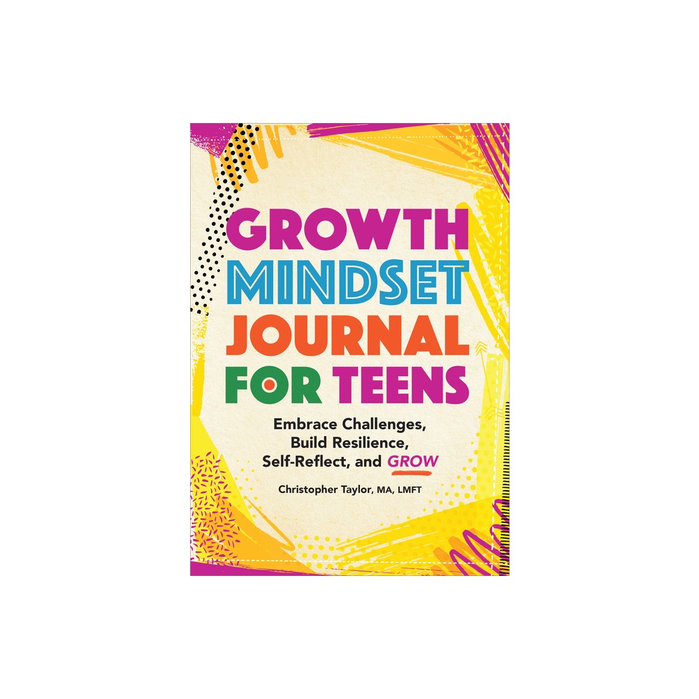 Growth Mindset Journal for Teens - by Christopher Taylor (Paperback)