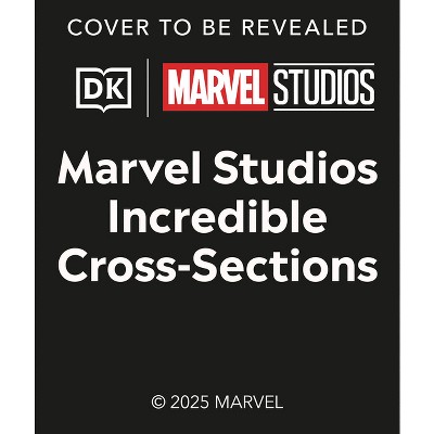 Marvel Studios Cross-Sections - by  Liz Marsham (Hardcover)