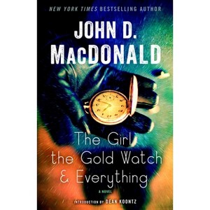 The Girl, the Gold Watch & Everything - by  John D MacDonald (Paperback) - 1 of 1