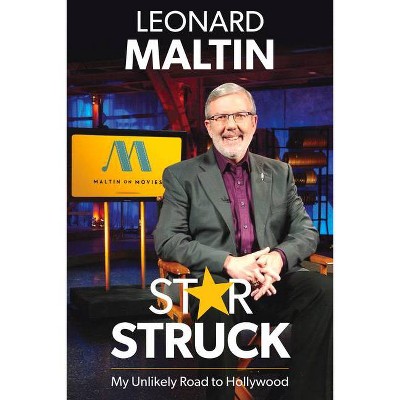 Starstruck - by  Leonard Maltin (Hardcover)