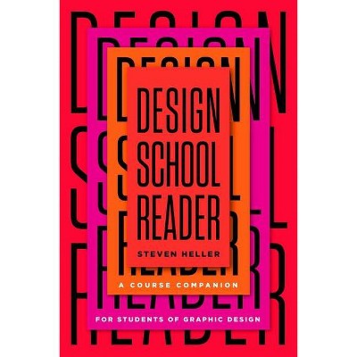  Design School Reader - by  Steven Heller (Paperback) 