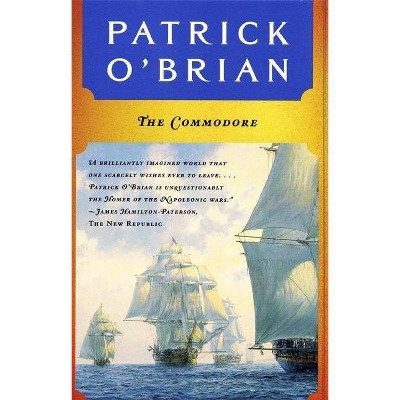 The Commodore - (Aubrey/Maturin Novels) by  Patrick O'Brian (Paperback)