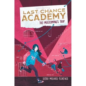 The Mastermind's Trap - (Last Chance Academy) by  Debbi Michiko Florence (Hardcover) - 1 of 1