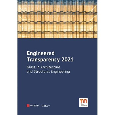 Engineered Transparency 2021 - by  Bernhard Weller & Jens Schneider (Paperback)