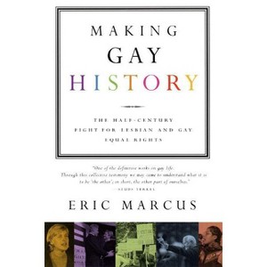 Making Gay History - by  Eric Marcus (Paperback) - 1 of 1