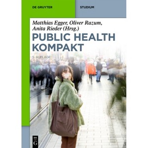 Public Health Kompakt - (De Gruyter Studium) 5th Edition by  Matthias Egger & Oliver Razum & Anita Rieder (Paperback) - 1 of 1