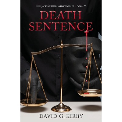 Death Sentence - by  David G Kirby (Paperback)