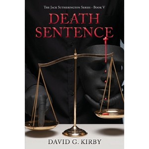 Death Sentence - by  David G Kirby (Paperback) - 1 of 1