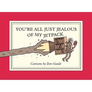 You're All Just Jealous of My Jetpack - by Tom Gauld - 1 of 1