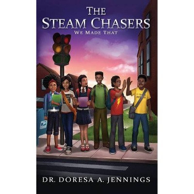 The STEAM Chasers - (The Steam Chasers) by  Doresa a Jennings (Paperback)