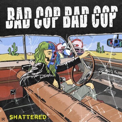 Bad Cop - Shattered / Safe And Legal (vinyl 7 inch single)