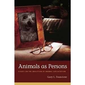 Animals as Persons - by  Gary Francione (Paperback) - 1 of 1
