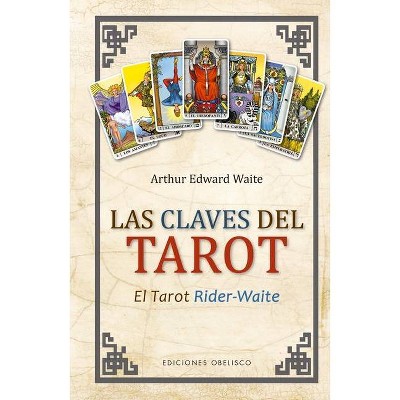 Las Claves del Tarot - by  Arthur Edward Waite (Hardcover)