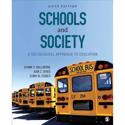 Schools and Society - 6th Edition by  Jeanne H Ballantine & Joan Z Spade & Jenny Marie Stuber (Paperback)