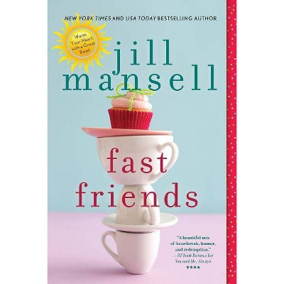 Fast Friends - by  Jill Mansell (Paperback)