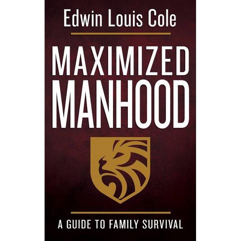 Maximized Manhood - By Edwin Louis Cole (paperback) : Target
