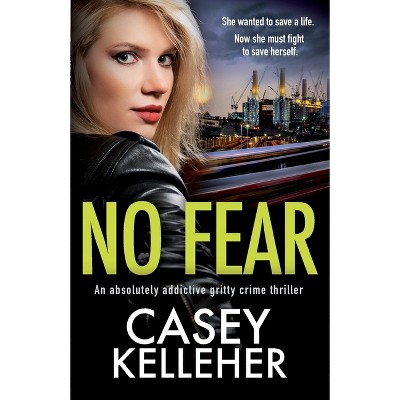 No Fear - by  Casey Kelleher (Paperback)