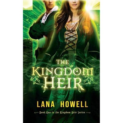 The Kingdom Heir - by  Lana Howell (Paperback)