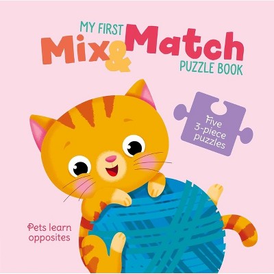 My First Mix & Match Puzzle Book Pets Learn Opposites - by  Little Genius Books (Board Book)