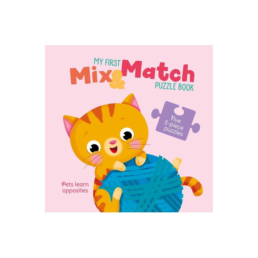 My First Mix & Match Puzzle Book Pets Learn Opposites - by Little Genius Books (Board Book)