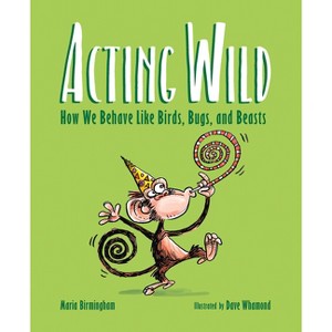Acting Wild - by  Maria Birmingham (Hardcover) - 1 of 1