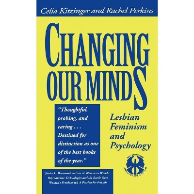 Changing Our Minds - (Cutting Edge: Lesbian Life and Literature) by  Celia Kitzinger & Rachel Perkins (Paperback)