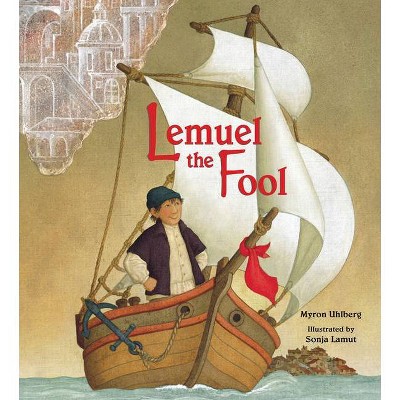 Lemuel the Fool - by  Myron Uhlberg (Paperback)