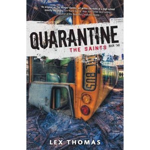 Quarantine: The Saints - by  Lex Thomas (Paperback) - 1 of 1
