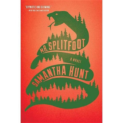 Mr. Splitfoot - by  Samantha Hunt (Paperback)