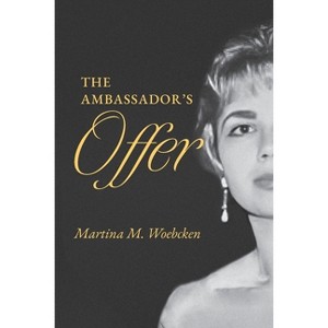 The Ambassador's Offer - by  Martina M Woebcken (Paperback) - 1 of 1