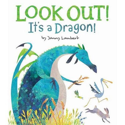 Look Out! It's a Dragon! - by  Jonny Lambert (Hardcover)