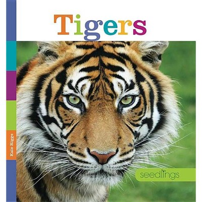 Tigers - (Seedlings) by  Kate Riggs (Paperback)