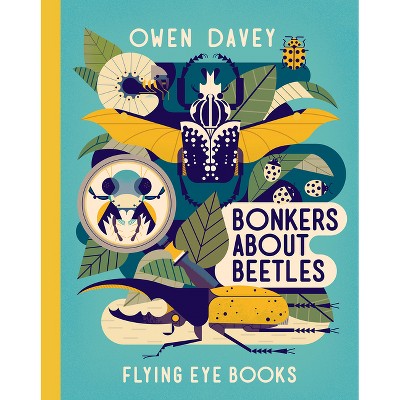 Bonkers about Beetles - (About Animals) by  Owen Davey (Hardcover)