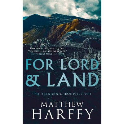 For Lord and Land, 8 - (Bernicia Chronicles) by  Matthew Harffy (Hardcover)