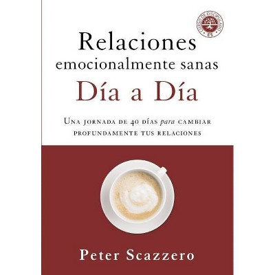  Relaciones Emocionalmente Sanas - Día a Día - by  Peter Scazzero (Paperback) 