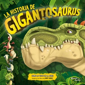 Gigantosaurus: La Historia de Gigantosaurus / The Story of Gigantosaurus - (Paperback) - 1 of 1