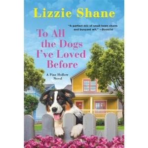 To All the Dogs I've Loved Before - (Pine Hollow) by  Lizzie Shane (Paperback) - 1 of 1