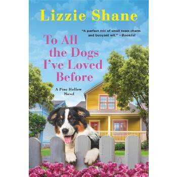 To All the Dogs I've Loved Before - (Pine Hollow) by  Lizzie Shane (Paperback)
