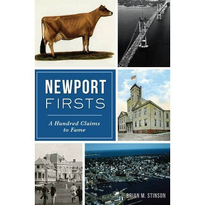 Newport Firsts - by  Brian M Stinson (Paperback)