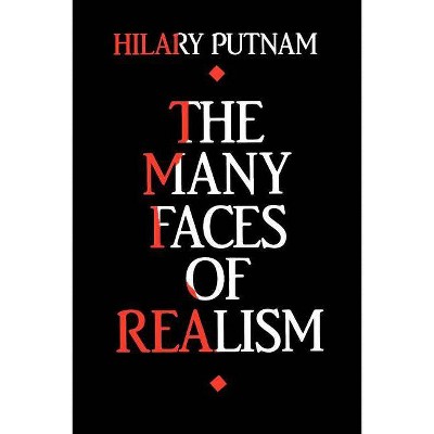 The Many Faces of Realism - (Paul Carus Lectures) by  Hilary Putnam (Paperback)