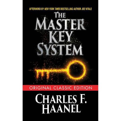 The Master Key System (Original Classic Edition) - by  Charles F Haanel (Paperback)