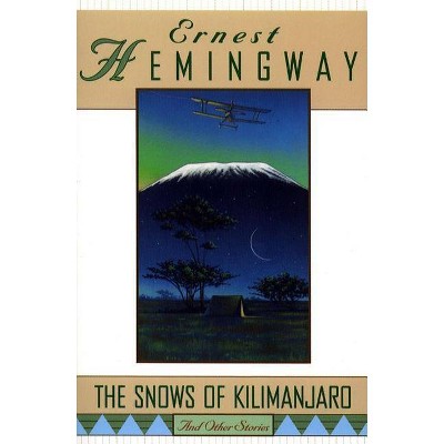 The Snows of Kilimanjaro and Other Stories - by  Ernest Hemingway (Paperback)