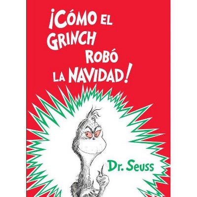 ¡Cómo el Grinch robó la Navidad!/ How the Grinch Stole Christmas - (Hardcover)- by Dr. Seuss