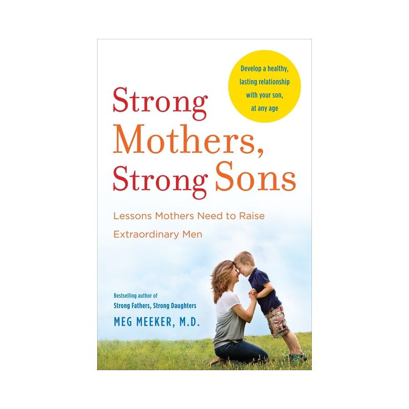 Strong Mothers, Strong Sons - by  Meg Meeker (Paperback), 1 of 4