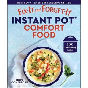 Fix-It and Forget-It Instant Pot Comfort Food - (Fix-It and Enjoy-It!) by  Hope Comerford (Paperback) - 1 of 1