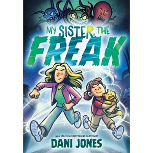 My Sister, the Freak - by Dani Jones - 1 of 1