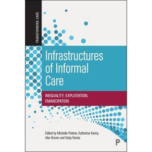 Infrastructures of Informal Care - (Hardcover) - 1 of 1