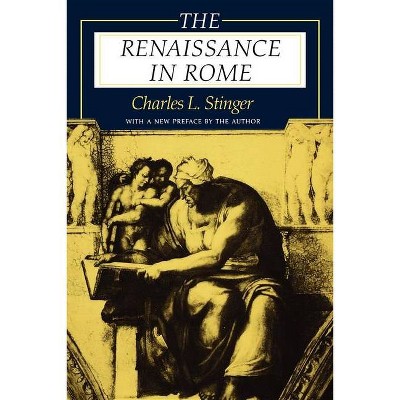 The Renaissance in Rome - by  Charles L Stinger (Paperback)