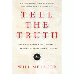 Tell the Truth - 4th Edition by  Will Metzger (Paperback)